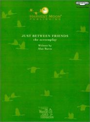 Just Between Friends : The Screenplay