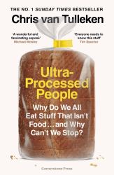 Ultra-Processed People : The Science Behind Food That Isn't Food