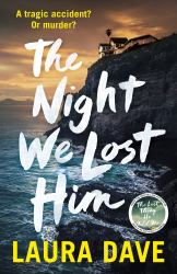 The Night We Lost Him : A Novel