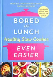 Bored of Lunch Healthy Slow Cooker : Even Easier