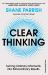 Clear Thinking : Turning Ordinary Moments into Extraordinary Results