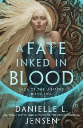 A Fate Inked in Blood : Book One of the Saga of the Unfated