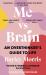 Me vs Brain : An Overthinker's Guide to Life - the Instant Sunday Times Bestseller!