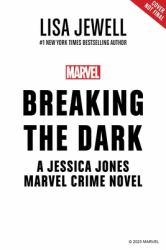 Breaking the Dark : A Jessica Jones Marvel Crime Novel