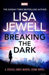 Breaking the Dark : A Jessica Jones Marvel Crime Novel