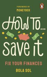 How to Save It : Fix Your Finances