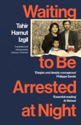 Waiting to Be Arrested at Night : A Uyghur Poet's Memoir of China's Genocide