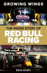 Growing Wings : The Inside Story of Red Bull Racing