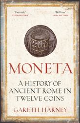 Moneta : Ancient Rome in Twelve Coins