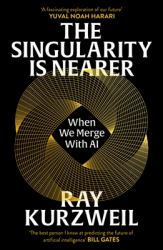 The Singularity Is Nearer : When We Merge with AI