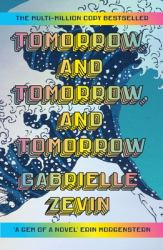 Tomorrow, and Tomorrow, and Tomorrow : A Novel