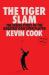 The Tiger Slam : The Inside Story of the Greatest Golf Ever Played