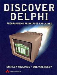 Discover Delphi : Programming Principles Explained