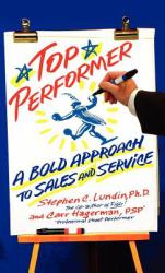 Top Performer : A Bold Approach to Sales and Service