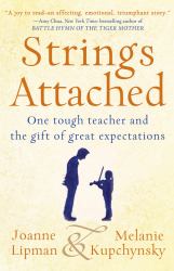 Strings Attached : One Tough Teacher and the Gift of Great Expectations