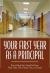 Your First Year as a Principal : Everything You Need to Know That They Don't Teach You in School