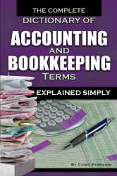 The Complete Dictionary of Accounting and Bookkeeping Terms Explained Simply