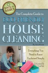 The Complete Guide to Eco-Friendly House Cleaning : Everything You Need to Know Explained Simply