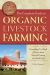 The Complete Guide to Organic Livestock Farming : Everything You Need to Know about Natural Farming on a Small Scale