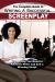 The Complete Guide to Writing a Successful Screenplay : Everything You Need to Know to Write and Sell a Winning Script