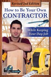 How to Be Your Own Contractor and Save Thousands on Your New House or Renovation While Keeping Your Day Job