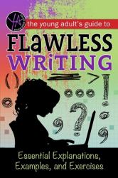 Flawless Writing : Essential Explanations, Examples, and Exercises