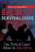 Break-up Survival Guide : Tips, Tricks and Expert Advice for Recovering