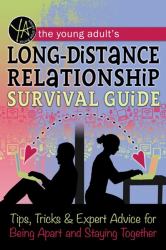 Long-Distance Relationship Survival Guide : Tips, Tricks and Expert Advice for Being Apart and Staying Happy