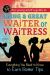 Being a Great Waiter or Waitress : Everything You Need to Know to Earn Better Tips