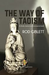 The Way of Taoism : For Bodily, Spiritual and Environmental Health