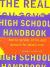 The Real High School Handbook : How to Survive, Thrive, and Prepare for What's Next