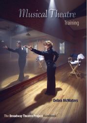 Musical Theatre Training : The Broadway Theatre Project Handbook