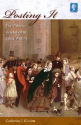 Posting It : The Victorian Revolution in Letter Writing