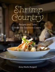 Shrimp Country : Recipes and Tales from the Southern Coasts