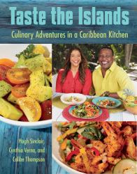 Taste the Islands : Culinary Adventures in a Caribbean Kitchen