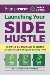 Launching Your Side Hustle : A Step-By-Step Guide to Starting a Profitable and Successful Side Hustle