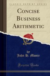 Concise Business Arithmetic (Classic Reprint)