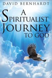 A Spiritualist Journey to God