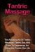 Tantric Massage : Learn the Amazing Art of Tantric Massage, Tantric Sex and How to Experience an Incredible Tantric Sex Life Today: Tantric Massage and Tantric Sex Series