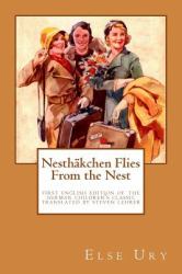 Nesthaekchen Flies from the Nest : First English Edition of the German Children's Classic Translated, Introduced, and Annotated by Steven Lehrer