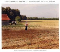 Accommodating Nature : The Photographs of Frank Gohlke