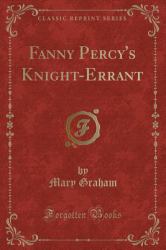 Fanny Percy's Knight-Errant (Classic Reprint)