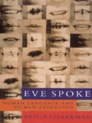 Eve Spoke : Human Language and Human Evolution