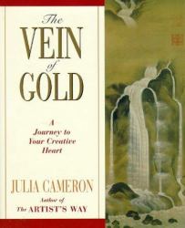 The Vein of Gold : A Journey to Your Creative Heart