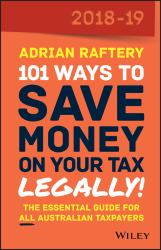 101 Ways to Save Money on Your Tax - Legally! 2018-2019