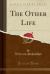 The Other Life (Classic Reprint)