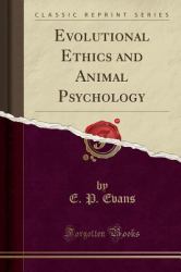 Evolutional Ethics and Animal Psychology (Classic Reprint)