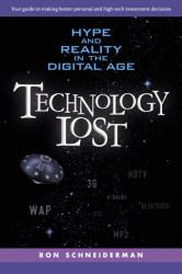 Technology Lost : Hype and Reality in the Digital Age