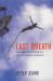 Last Breath : Cautionary Tales from the Limits of Human Endurance