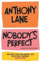 Nobody's Perfect : The Reviews of Anthony Lane Esquire